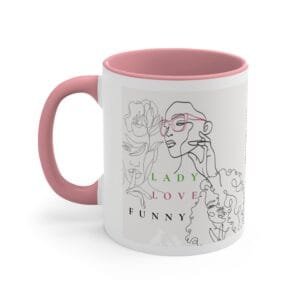 Lady Love Funny Accent Coffee Mug, 11oz, Gift,  Mom Gift, Christmas Gift