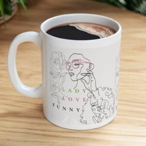 Lady Love Funny White Ceramic Mug 11oz, Gift for Mom, Cool Woman Christmas Percent, Best Friends Birthday gift